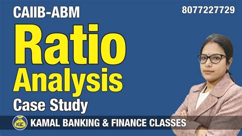 Ratio Analysis Case Study Caiib Abm By Monika Mam Nov At