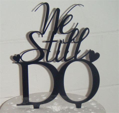 We Still Do Cake Topper