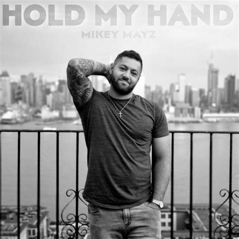 Hold My Hand Song And Lyrics By Mikey Mayz Spotify