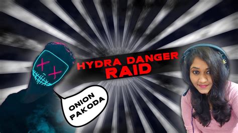 Hydra Danger Raid On Barbie Girl YT Onion Pakoda Raid BGYT RAID