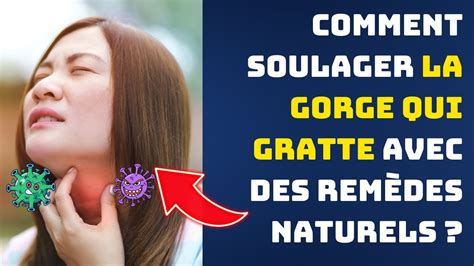 Comment Soulager La Gorge Qui Gratte Avec Des Rem Des Naturels