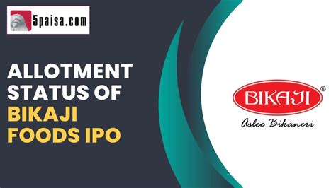 Bikaji Foods IPO How To Check Bikaji Foods IPO Allotment Status 5paisa