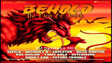 Behold Riddim Mix Dj Spitfaya Ft Sizzla Capleton Buju Banton Ras Shiloh