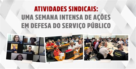 Atividades Sindicais Uma Semana Intensa De A Es Em Defesa Do Servi O