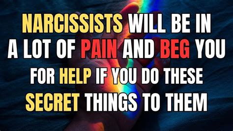 Narcissists Will Be In A Lot Of Pain And Beg You For Help If You Do