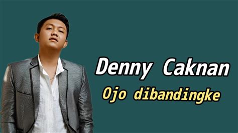 Denny Caknan Ojo Dibandingke Lirik Lagu Youtube