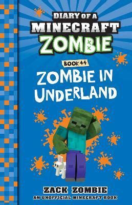 Zombie In Underland Diary Of A Minecraft Zombie Book Zack