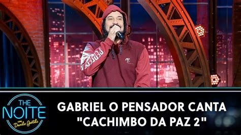 Exclusivo Gabriel O Pensador Canta Cachimbo Da Paz The Noite