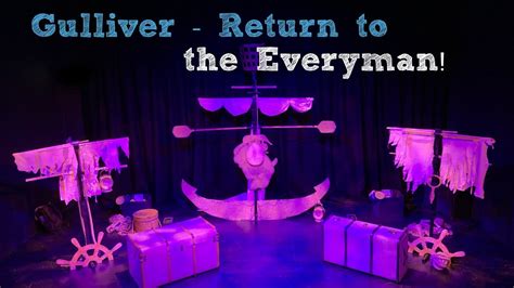 Gulliver Return To The Everyman Weekly Vlog 116 YouTube