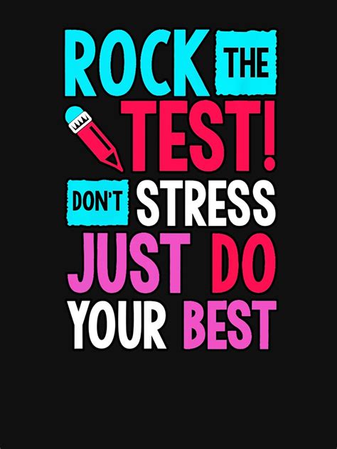 Rock The Test Dont Stress Just Do Your Best T Shirt For Sale By