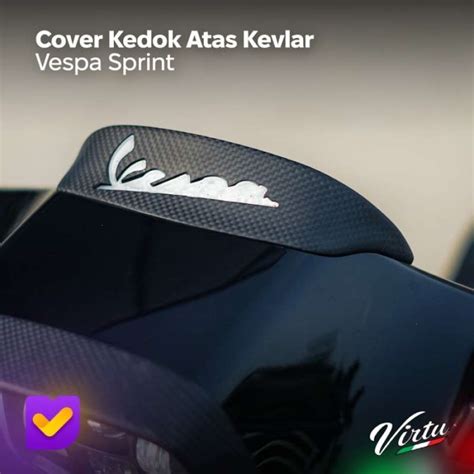 Promo Virtu Cover Kedok Atas Carbon Kevlar Vespa I Get Sprint Primavera