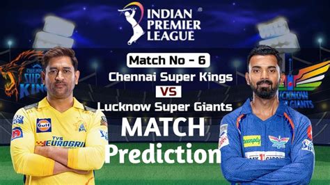 Che Vs Lkn Dream Prediction Chennai Vs Lucknow Csk Vs Lkn Dream