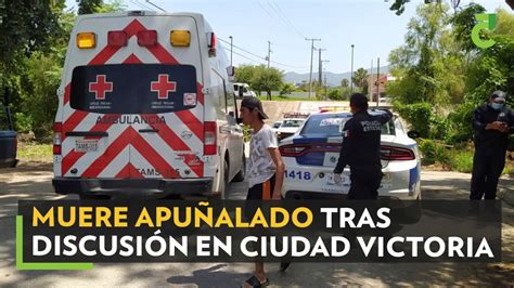 Muere apuñalado tras discusión en Ciudad Victoria