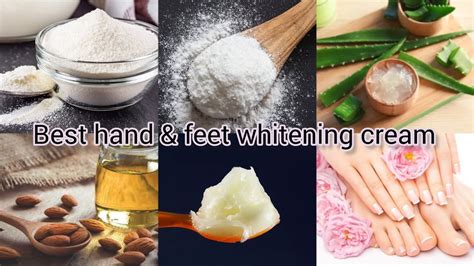 Best Hand And Feet Whitening Cream Skin Lightening Remedy