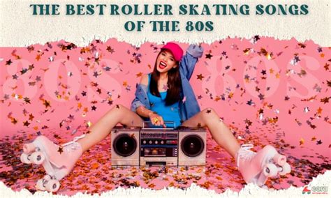 12 Best Roller Skating Songs of the 80s