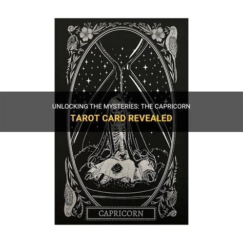 Unlocking The Mysteries The Capricorn Tarot Card Revealed Shunspirit