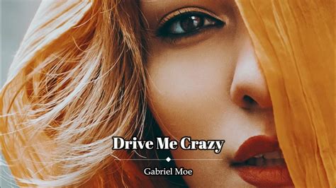 Gabriel Moe Drive Me Crazy Original Mix Youtube