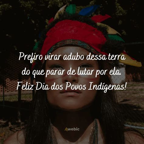 Frases Importantes Para O Dia Dos Povos Indígenas Se Tornar Mais