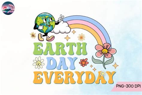 Earth Day Every Day Rainbow Sublimation Graphic By Cherry Blossom