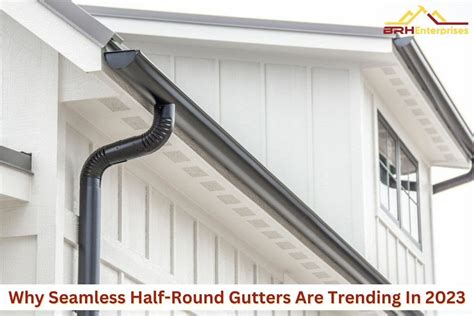 Why Seamless Half Round Gutters Are Trending In 2023