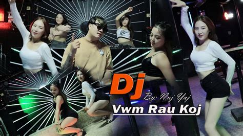 DJ Vwm Rau Koj Lawm By Nuj Yaj Nkauj Tawm Tshiab 2023 YouTube