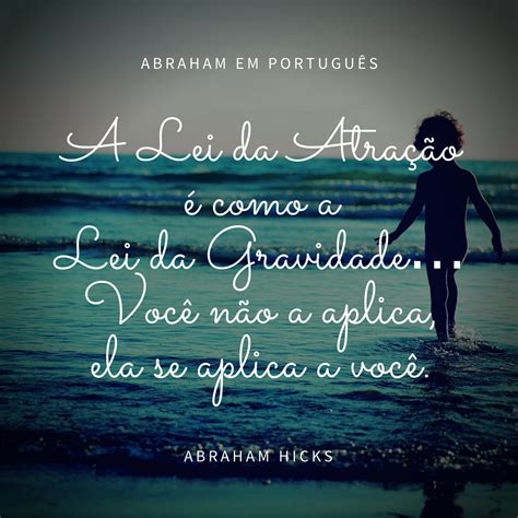 Abraham em Português Abraham Hicks em frases 0168 Como funciona seu