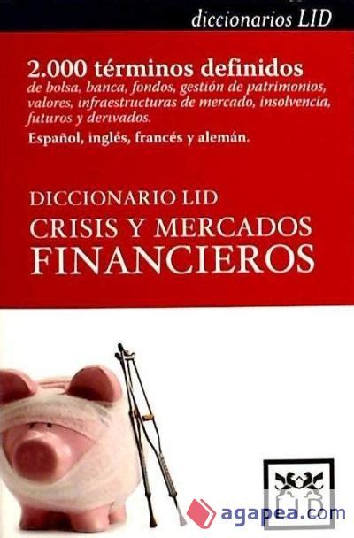 DICCIONARIO LID CRISIS Y MERCADOS FINANCIEROS FRANCISCA ARIZA