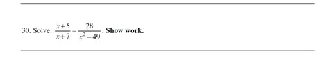 Solved Solve: x + 5/x + 7 = 28/x^2 - 49. Show work. | Chegg.com 