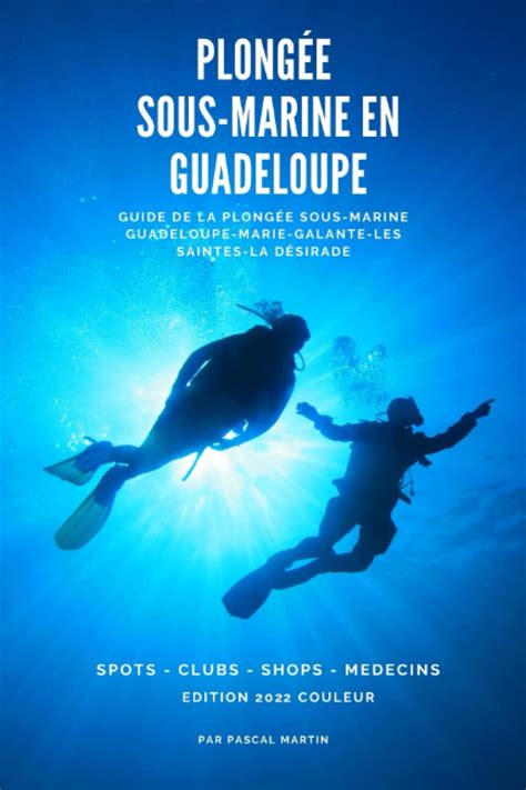 Buy Pascal Martinplong E Sous Marine En Guadeloupe Guide De La Plong E