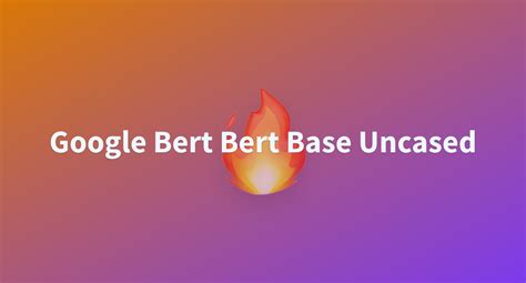 Google Bert Bert Base Uncased A Hugging Face Space By Rohithkakarla