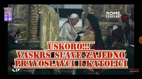 USKORO VASKRS SLAVE ZAJEDNO PRAVOSLAVCI I KATOLICI YouTube