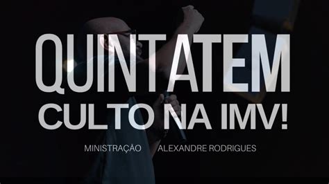 CULTO DE QUINTA 19 30 Alexandre Rodrigues YouTube