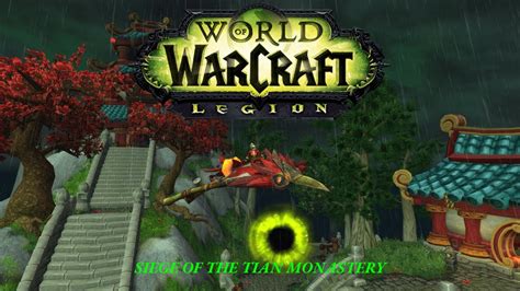 World Of Warcraft 2024 Legion Monk Episode 34 Siege Of Tian Monastery Youtube