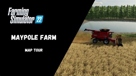 Maypole Farm Map Tour Farming Simulator Youtube