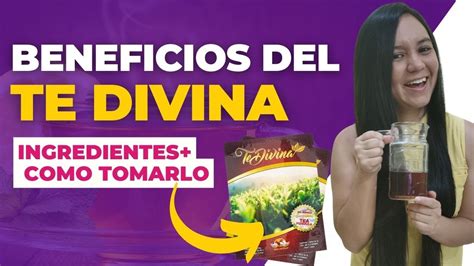 Beneficios Del Te Divina Y Como Tomarlo Youtube