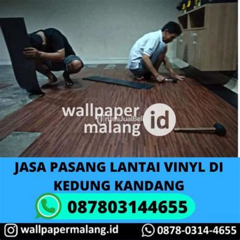 Jasa Pasang Lantai Vinyl Di Kedung Kandang Di Malang Kota Tribun Jualbeli