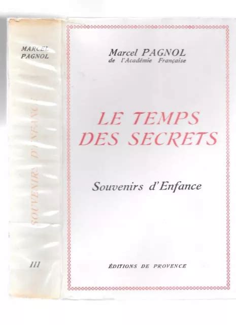 LE TEMPS DES SECRETS Souvenirs d Enfance de Marcel PAGNOL Édit de