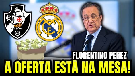 BOMBA Florentino Perez tem INTERESSE em comprar o Vasco notícias do