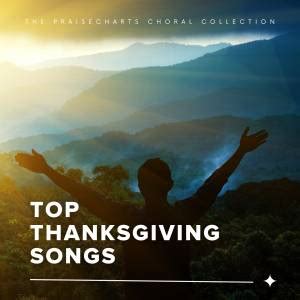 Top 40 Thanksgiving PraiseCharts Choral PraiseCharts