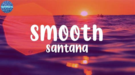 Santana - Smooth (Lyrics) - YouTube