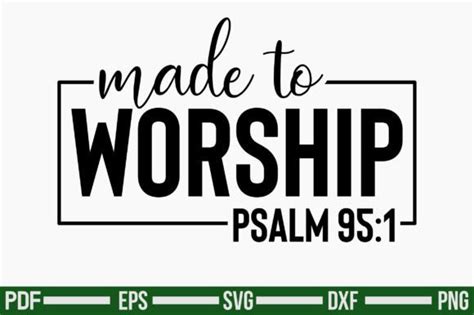 Made To Worship Psalm 95 1 Graphic By TeeKing124 Creative Fabrica