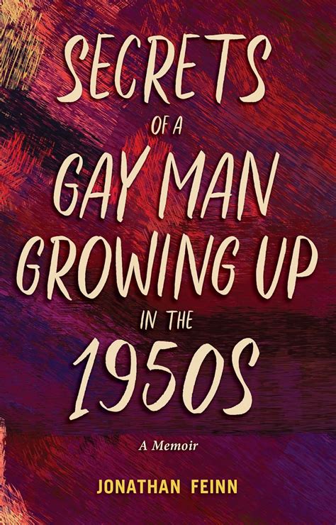Secrets Of A Gay Man Growing Up In The 1950s Jonathan Feinn 9781614688549 Amazon Books