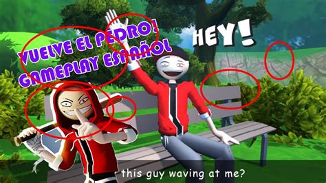 Jugando Al Pedro Enojado Angry Boy Pedro And His Friend Gameplay