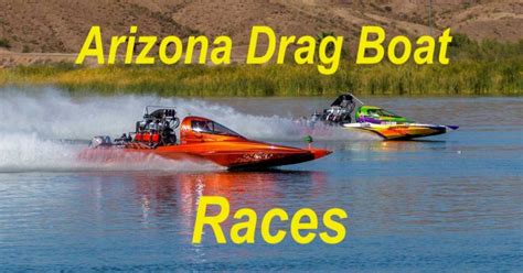 Drag Boat Races In Az Top Speed Fun On The Colorado River