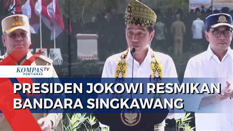 BREAKING NEWS Presiden Jokowi Resmikan Bandara Singkawang Bisa