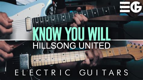 Know You Will ELECTRIC GUITAR Hillsong United YouTube