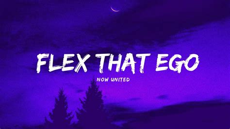 Now United Flex That Ego Lyrics Letra 1 Hour YouTube