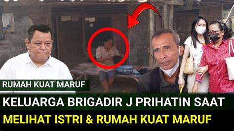 Keluarga Brigadir J Menangis Saat Milihat Kondisi Istri Dan Rumah Kuat