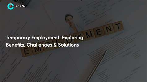 Temporary Employment Exploring Benefits Challenges And Solutions