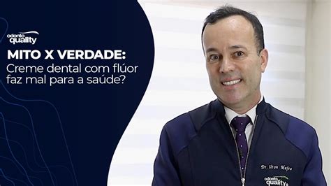 MITO X VERDADE Creme dental flúor faz mal para a saúde YouTube